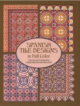Cover image for Spanish Tile Designs in Full Color