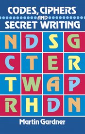 Codes, ciphers, and secret writing cover image