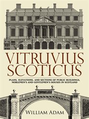Vitruvius Scoticus: Plans, Elevations, and Sections of Public Buildings, Noblemen's and Gentlemen's Houses in Scotland cover image