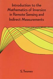 Introduction to the Mathematics of Inversion in Remote Sensing and Indirect Measurements cover image