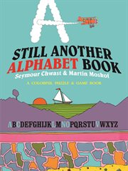 Still another alphabet book: a colorful puzzle & game book cover image