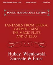 Fantasies from Opera for Violin and Piano: Carmen, Faust, the Magic Flute and Otello cover image