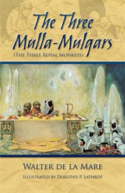 The three Mulla-mulgars: (the three royal monkeys) cover image