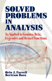 Solved problems in analysis: as applied to gamma, beta, Legendre and Bessel functions cover image