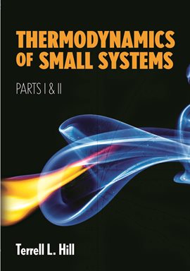 Cover image for Thermodynamics of Small Systems, Parts I & II