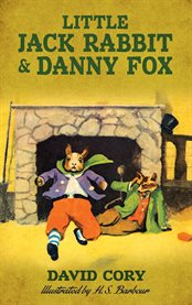 Little Jack Rabbit and Danny Fox cover image