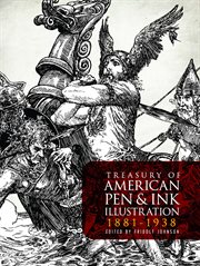Treasury of American pen-and-ink illustration, 1881 to 1938: 236 drawings by 103 artists cover image
