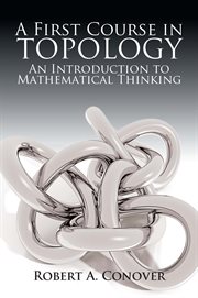 A first course in topology: an introduction to mathematical thinking cover image