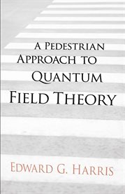A Pedestrian Approach to Quantum Field Theory cover image