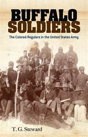 Buffalo Soldiers: the Colored Regulars in the United States Army cover image