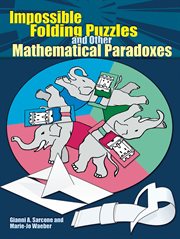 Impossible folding puzzles and other mathematical paradoxes cover image