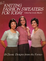 Knitting fashion sweaters for today: 21 classic designs from the Forties cover image