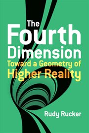 The fourth dimension: toward a geometry of higher reality cover image