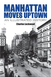 Manhattan moves uptown: an illustrated history cover image