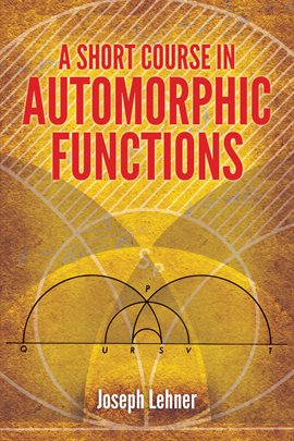 Cover image for A Short Course in Automorphic Functions