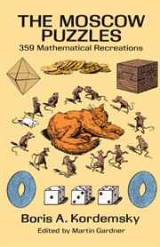 The Moscow puzzles: 359 mathematical recreations cover image