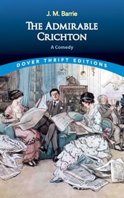 The admirable Crichton: a comedy cover image
