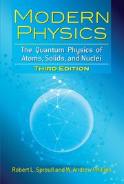 Modern physics: the quantum physics of atoms, solids, and nuclei cover image