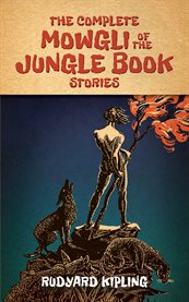 The Complete Mowgli of the Jungle Book Stories cover image
