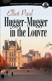 Hugger-mugger in the Louvre: a Homer Evans murder mystery cover image