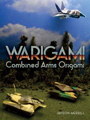 Warigami: Combined Arms Origami cover image