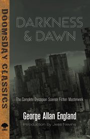 Darkness & dawn: the complete dystopian science fiction masterwork cover image