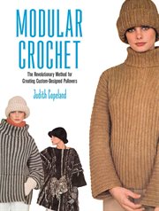 Modular Crochet: The Revolutionary Method for Creating Custom-Designed Pullovers cover image