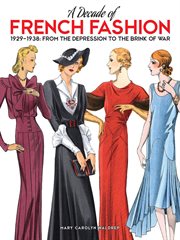 A Decade of French Fashion, 1929-1938: From the Depression to the Brink of War cover image
