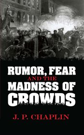 Rumor, fear and the madness of crowds cover image