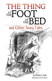 The thing at the foot of the bed and other scary tales cover image