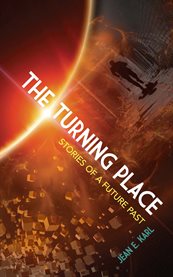 The turning place: stories of a future past cover image