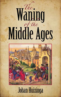 Cover image for The Waning of the Middle Ages