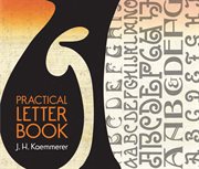 Practical letter book ..: for the use of sign painters, show card writers, decorators, artists & craftsmen cover image