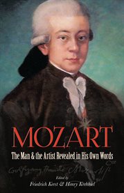 Mozart : the man and the artist revealed in his own words cover image