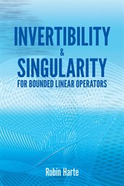 Invertibility and singularity for bounded linear operators cover image