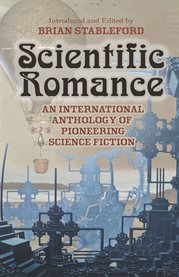 Scientific Romance: An International Anthology of Pioneering Science Fiction cover image