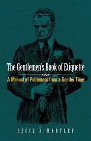 The gentlemen's book of etiquette and manual of politeness cover image