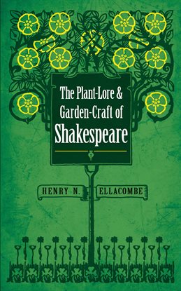 Cover image for The Plant-Lore and Garden-Craft of Shakespeare
