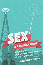 Sex and broadcasting : a handbook on starting a radio station for the community cover image
