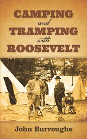 Camping and tramping with Roosevelt cover image