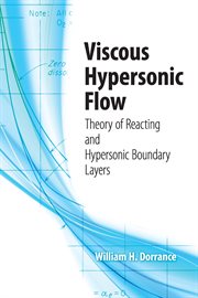 Viscous hypersonic flow; : theory of reacting and hypersonic boundary layers cover image