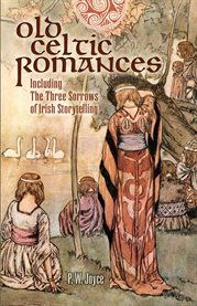 Old Celtic romances : translated from the Gaelic by P.W. Joyce cover image