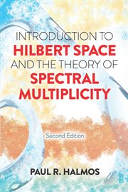 Introduction to Hilbert space and the theory of spectral multiplicity cover image