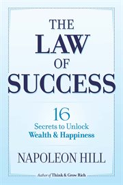 The Law of Success : 16 Secrets to Unlock Wealth and Happiness cover image