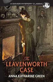 The Leavenworth case : a lawyer's story cover image