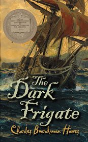 The dark frigate : wherein is told the story of Philip Marsham who lived in the time of King Charles and was bred a sailor but came home to England after many hazards by sea and land and fought for the king of Newbury and lost a great inheritance and depa cover image