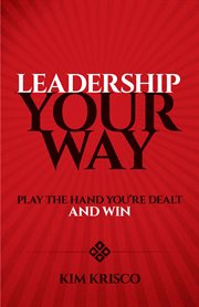 Leadership Your Way : Play the Hand You're Dealt and Win cover image