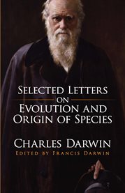 Selected letters on evolution and Origin of species : with an autobiographical chapter cover image