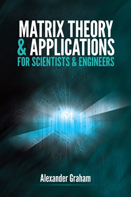 Cover image for Matrix Theory and Applications for Scientists and Engineers