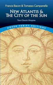 The new atlantis and the city of the sun : two classic utopias cover image